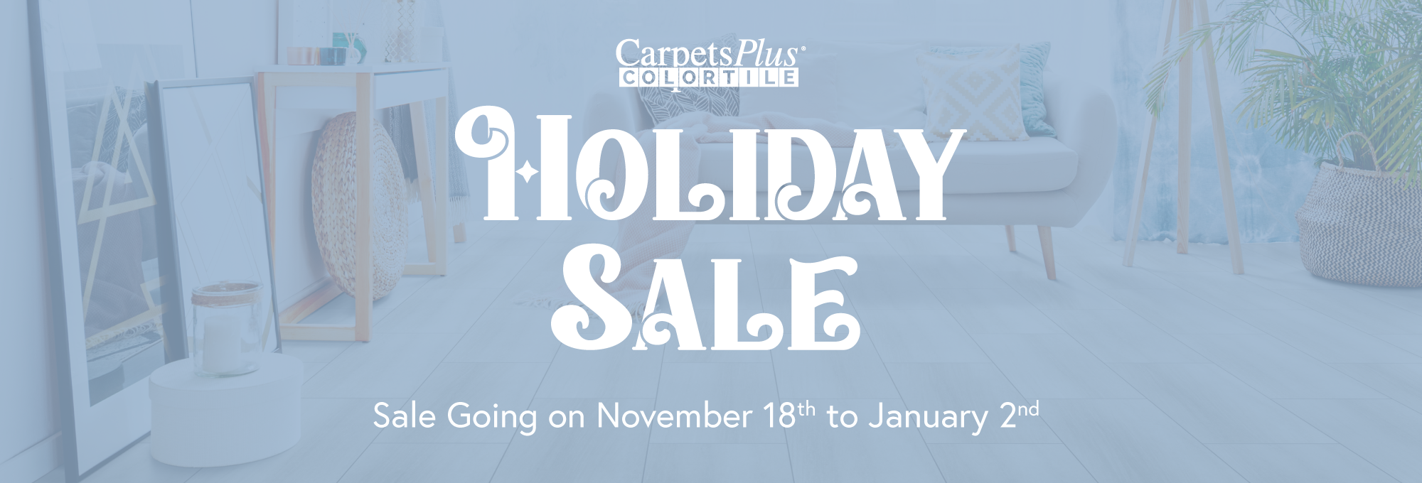 Holiday sale on now from November 18th to January 2nd